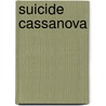 Suicide Cassanova door Arthur Nersesian