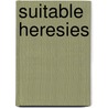 Suitable Heresies door Graham Rabey