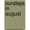 Sundays in August by Harry C. Brown