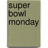Super Bowl Monday door Adam Lazarus
