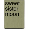Sweet Sister Moon door Norbert Krapf