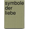 Symbole der Liebe by Christoph Wetzel