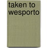 Taken To Wesporto door Malio Valente