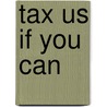 Tax Us If You Can door Tax Justice Network-Africa