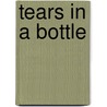 Tears in a Bottle door Keitha Willis