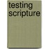 Testing Scripture