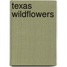 Texas Wildflowers by Eliza Griffin Johnston