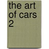 The Art Of Cars 2 by Zach Hample