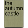 The Autumn Castle by Kim Wilkins