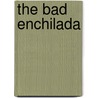 The Bad Enchilada door C.J. Connolly