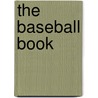 The Baseball Book door Sports Illustrated Kids