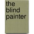 The Blind Painter