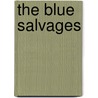 The Blue Salvages door Wayne Dodd
