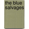 The Blue Salvages by Wayne Dodd