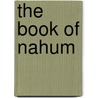 The Book Of Nahum by Paul Haupt
