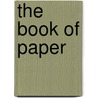 The Book Of Paper door Antje Peters