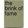 The Brink Of Fame door Irene Fleming