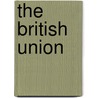 The British Union by Paul J. Mcginnis