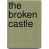 The Broken Castle door Joceline Sanschagrin