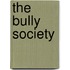 The Bully Society