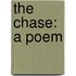 The Chase: A Poem