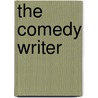 The Comedy Writer by Peter Farrelly