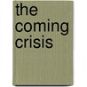 The Coming Crisis by Mark D. Chapman