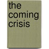 The Coming Crisis door Mark D. Chapman