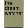 The Dream Watcher door Barbara Wersba