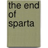 The End of Sparta door Victor Davis Hanson