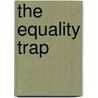 The Equality Trap by Mary Ann Mason