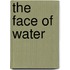 The Face Of Water