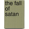 The Fall Of Satan by Bodie Hodge