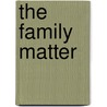 The Family Matter door Ralph Curtin