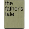 The Father's Tale by Michael O'Brien