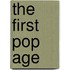 The First Pop Age