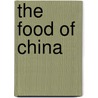 The Food of China door Tamra B. Orr