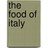 The Food of Italy by Sara Louise Kras