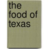 The Food of Texas by Caroline Stuart
