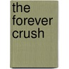 The Forever Crush door Debra Moffitt