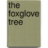 The Foxglove Tree