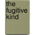 The Fugitive Kind