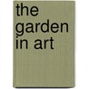 The Garden In Art door Debra N. Mancoff