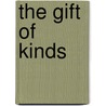The Gift of Kinds door Stephen David Ross