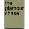 The Glamour Chase door Tom Doyle