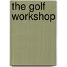 The Golf Workshop door Keith Williams