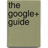 The Google+ Guide door Scott McNulty