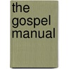 The Gospel Manual door Samuel Slocombe