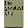 The Greatest Grid by The Museum of the City of New York