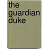 The Guardian Duke door Jamie Carie